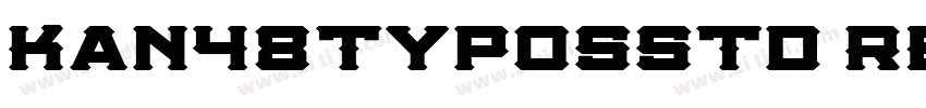Kan48TyposStd Regula字体转换